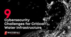 9 Challenges for Water Utility Cybersecurity