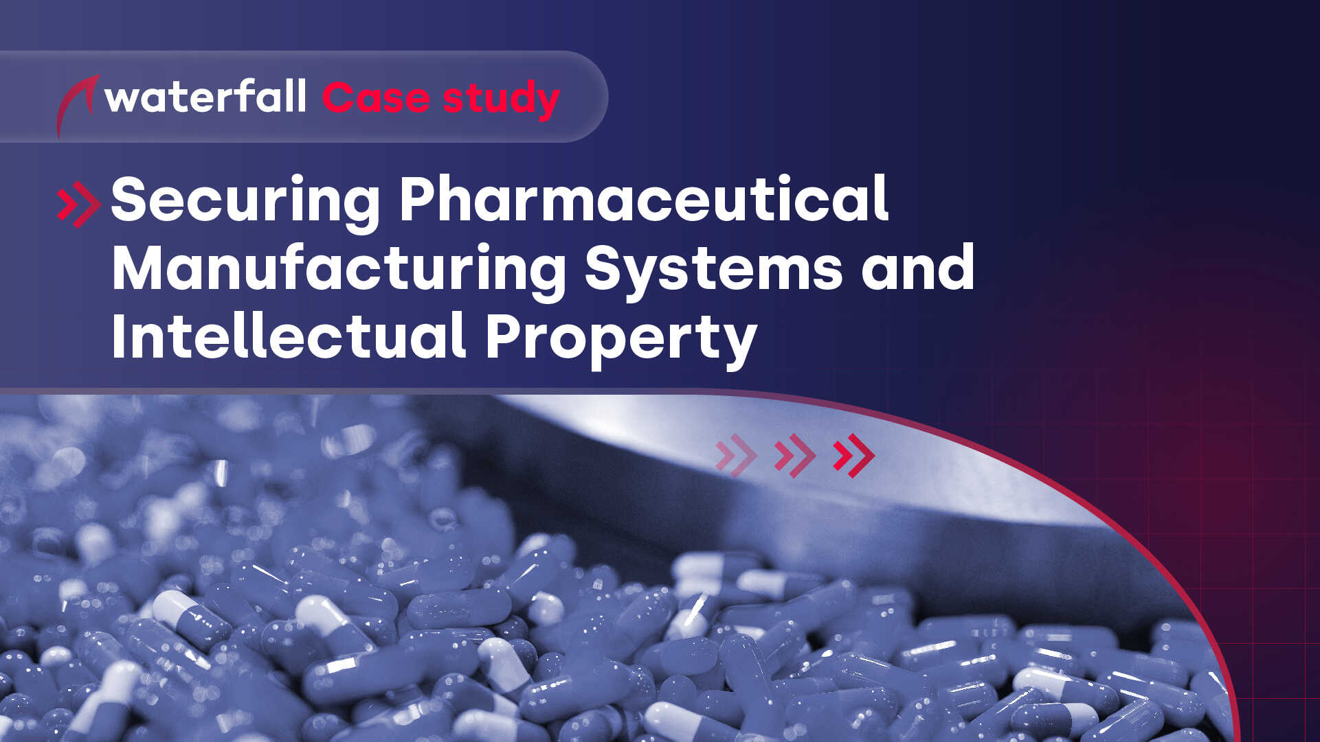 Securing Pharmaceutical Manufacturing Systems And Intellectual Property