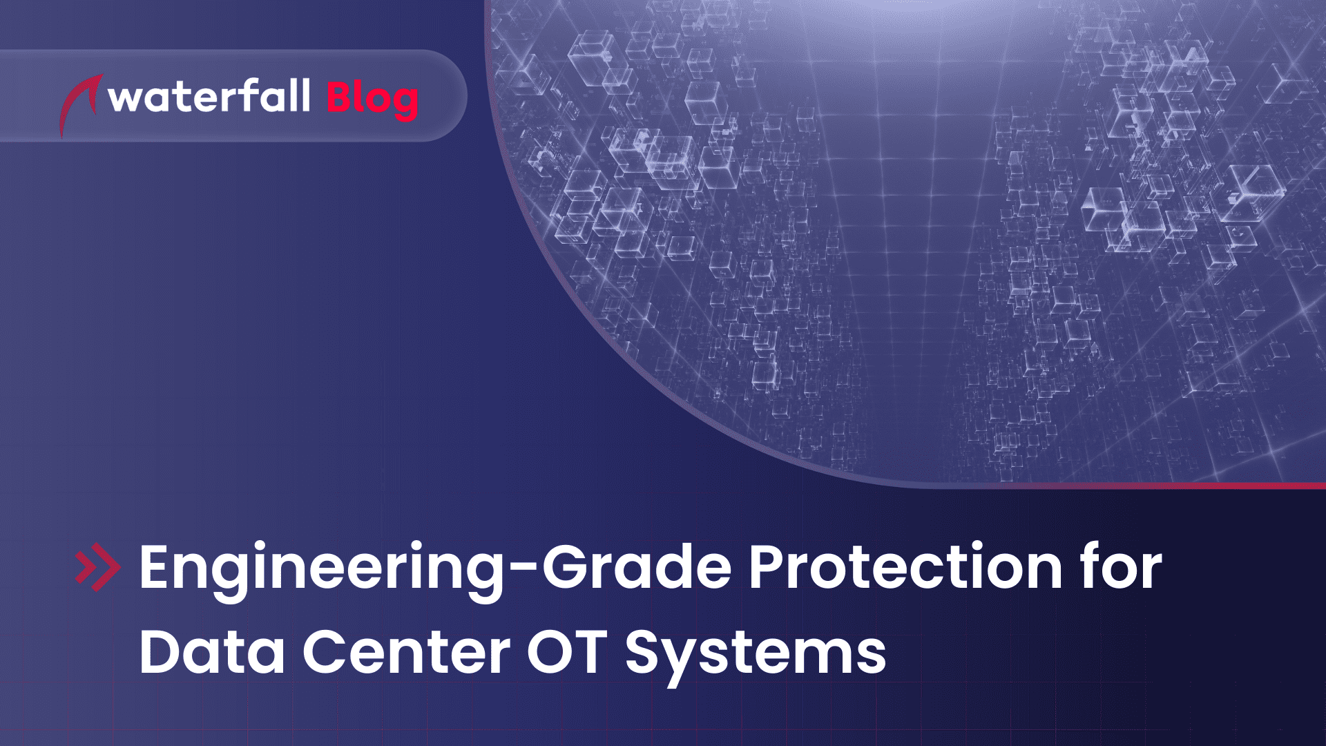 Engineering Grade Protection for Data Center OT Systems by Andrew Ginter, VP Industrial Security