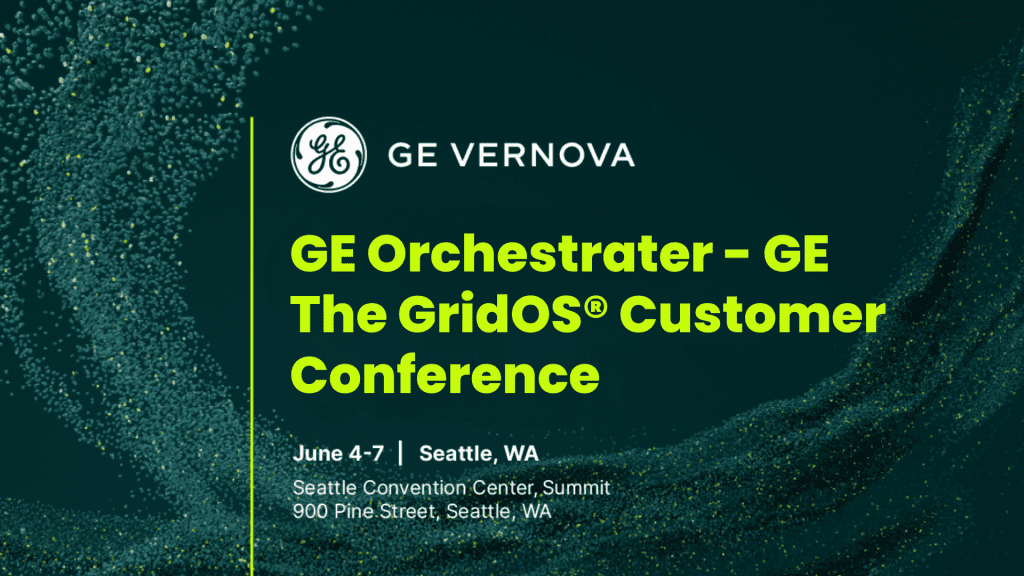 GE Orchestrater - GE The GridOS® Customer Conference Seattle