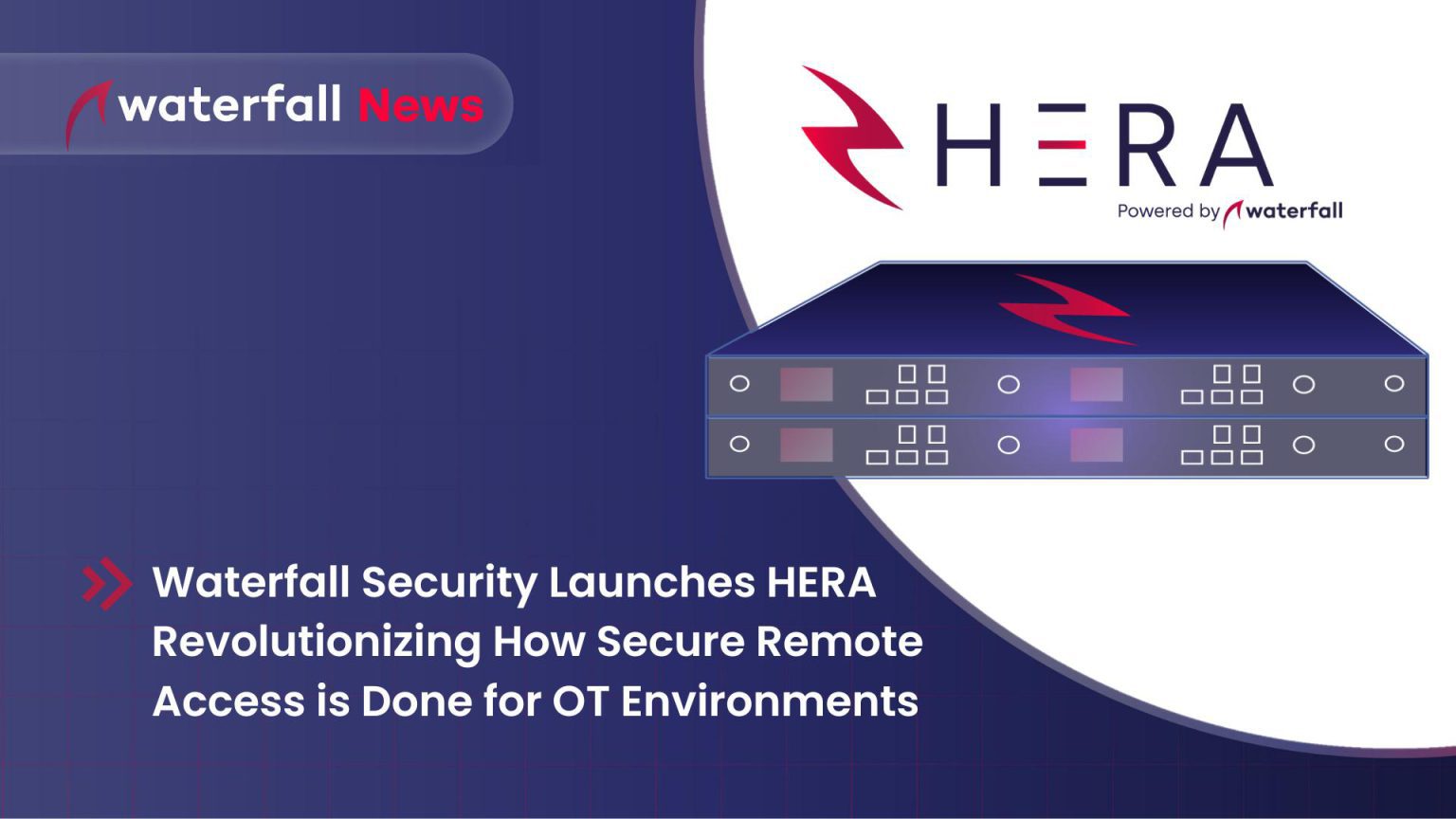 Waterfall HERA® - Revolutionizing Secure Remote Access for OT