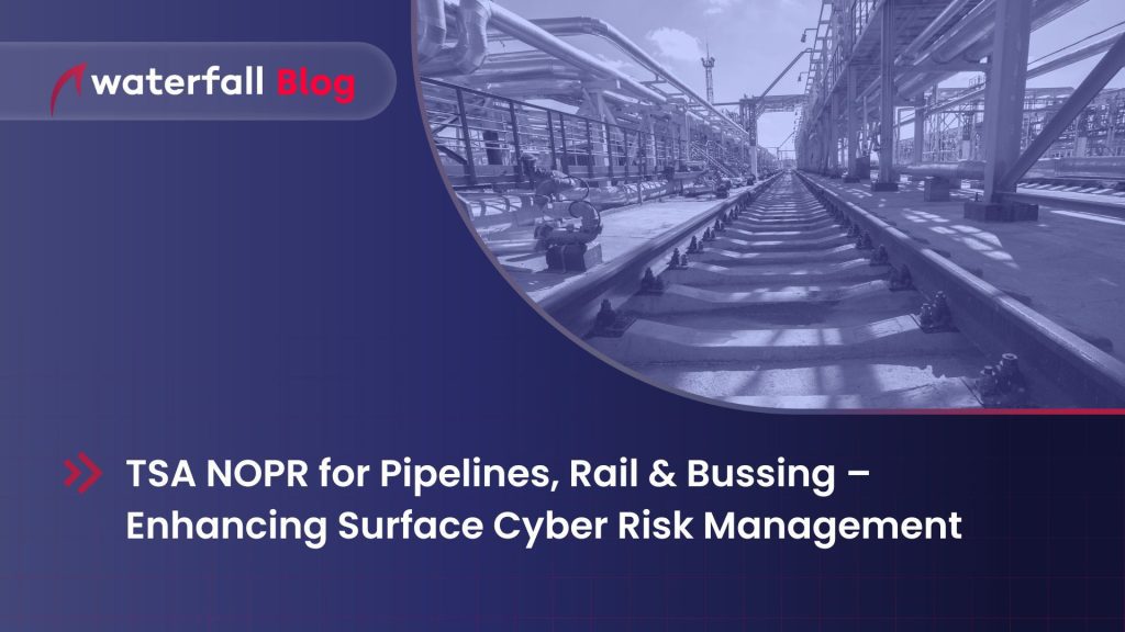 TSA NOPR for Pipelines Rail Bussing – Enhancing Surface Cyber Risk Management