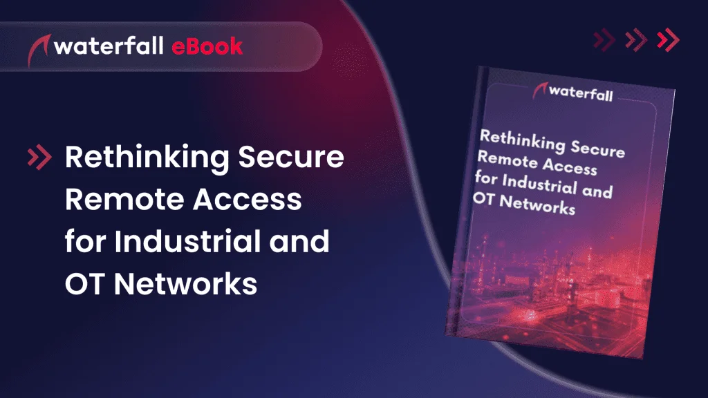 Rethinking Secure Remote Access for Industrial and OT Networks
