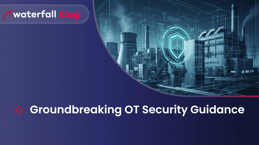 Groundbreaking OT Security Guidance