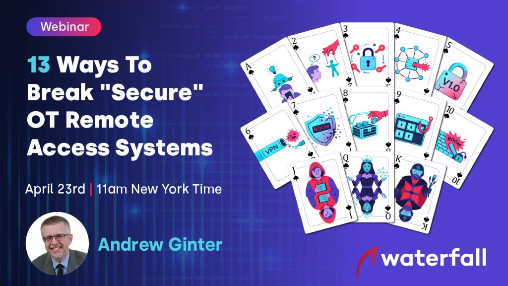 Webinar 13 Ways To Break "Secure" OT Remote Access Systems