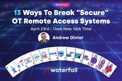 13 Ways To Break "Secure" OT Remote Access Systems | New Webinar
